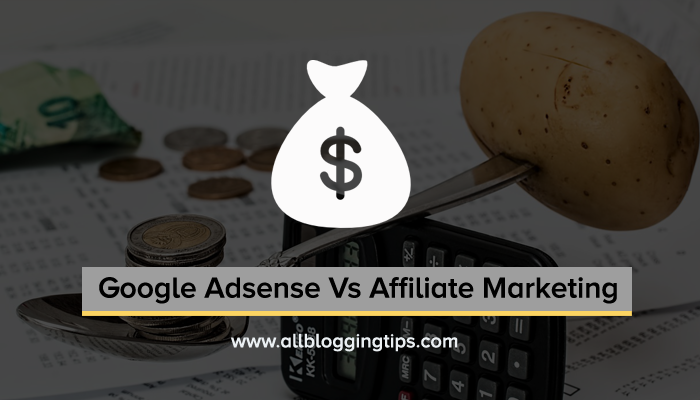 Adsense vs affiliate marketing