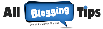 All Blogging Tips | Everything About Blogging